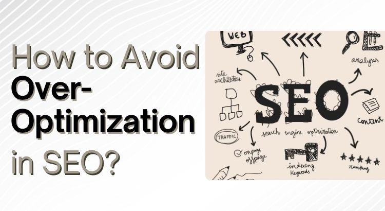 How to Avoid Over-Optimization in SEO?